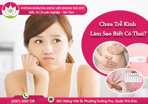 chua-tre-kinh-lam-sao-biet-co-thai-1030