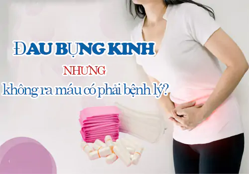 dau-bung-kinh-nhung-khong-ra-mau-co-phai-benh-ly-1163