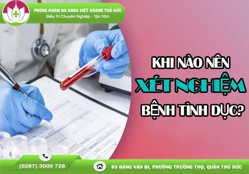 khi-nao-nen-xet-nghiem-benh-tinh-duc-dia-chi-xet-nghiem-uy-tin-tai-tphcm-1321