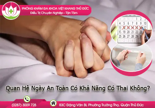 quan-he-ngay-an-toan-co-kha-nang-co-thai-khong-930