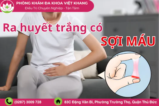 ra-huyet-trang-co-soi-mau-nguyen-nhan-do-dau-1618